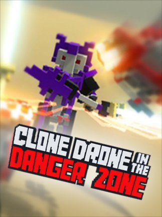 Clone Drone in the Danger Zone Steam Key GLOBAL